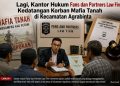 Lagi, Kantor Hukum Fans dan Partners Law Firm Kedatangan Korban Mafia Tanah di Kecamatan Agrabinta
